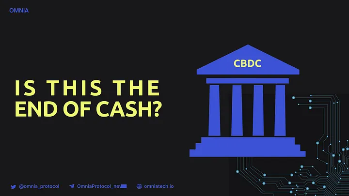 Central Bank Digital Currencies (CBDC) — The End of Cash?