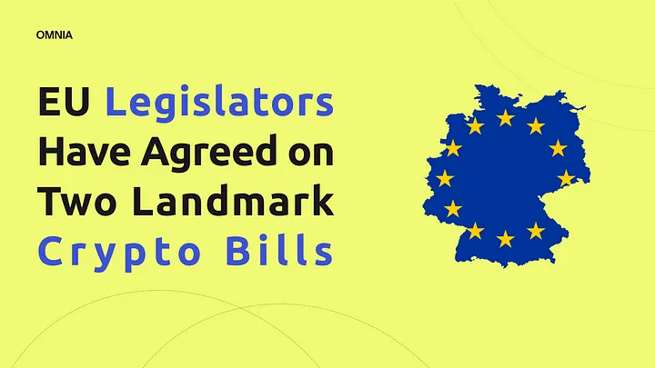 EU Legislators Have Agreed on Two Landmark Crypto Bills. Here is What We Know So Far.