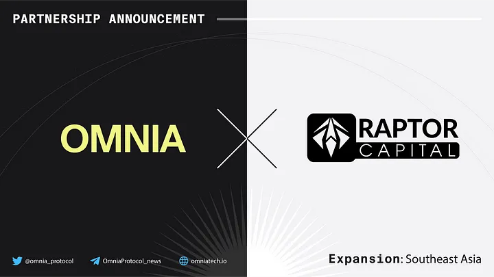 OMNIA Protocol partners with Raptor Capital to Expand into Southeast Asia