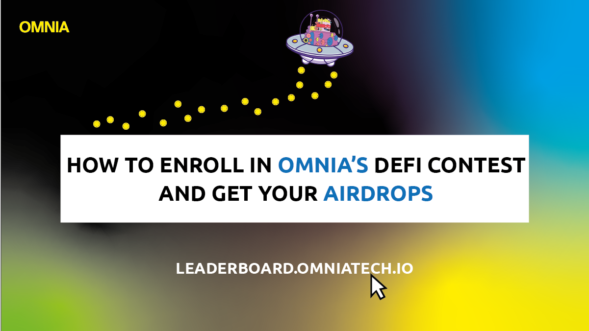 How to enroll in OMNIA’s DeFi Contest and get your Airdrops