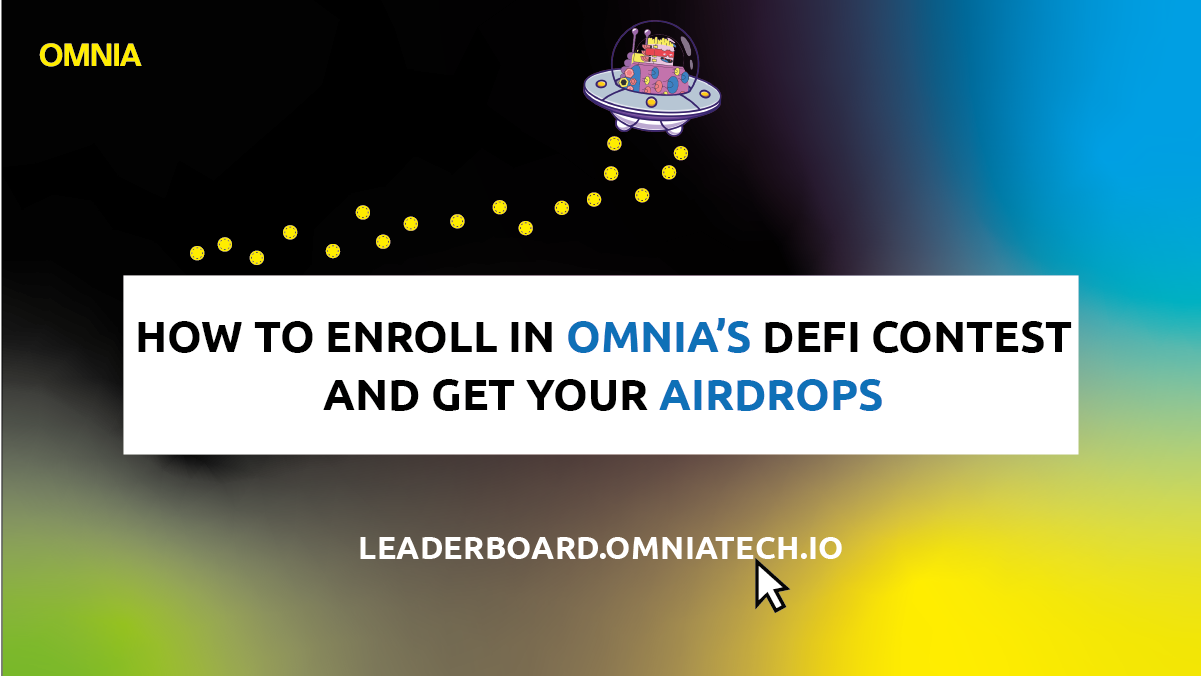 How to enroll in OMNIA’s DeFi Contest and get your Airdrops