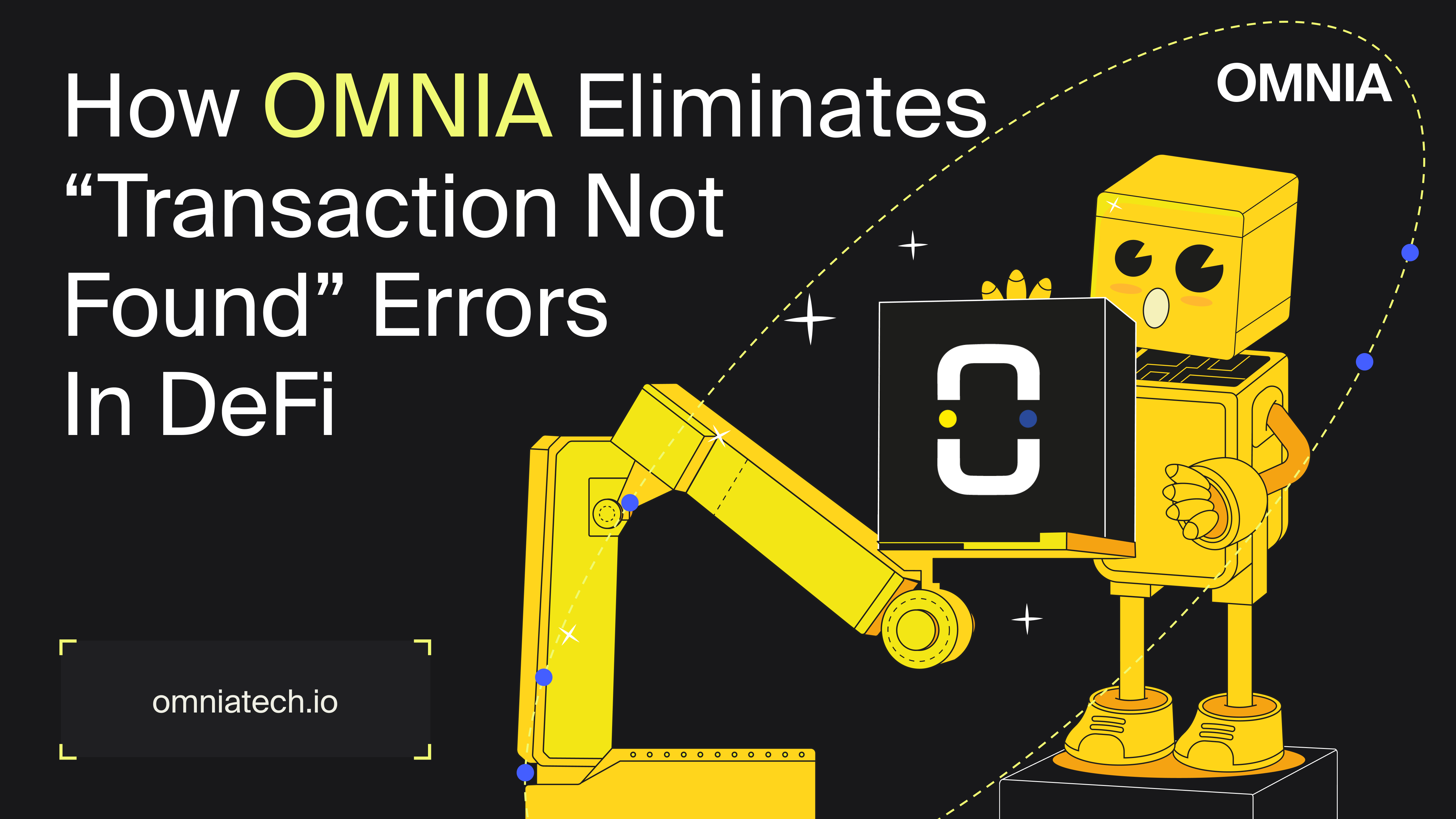 How OMNIA Protocol Eliminates “Transaction Not Found” Errors In DeFi